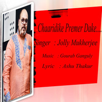 Jolly Mukherjee - Chaaridike Premer Dake - Single