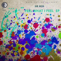 Sir Mos - Feel What I Feel