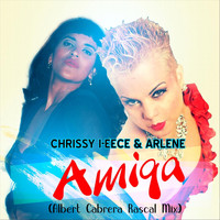 Chrissy I-Eece - Amiga (Albert Cabrera Rascal Mix) [feat. Arlene]