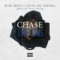 Dean Shepp - Cha$e the Bag (feat. Seven the General) (Explicit)