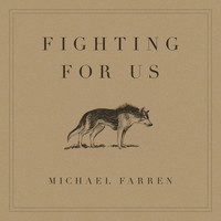 Michael Farren - Fighting for Us