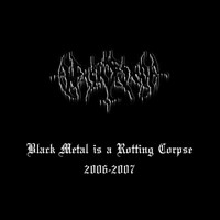 Black Tribe - Black Metal Is a Rotting Corpse 2006-2007 (Explicit)