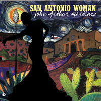 John Arthur Martinez - San Antonio Woman