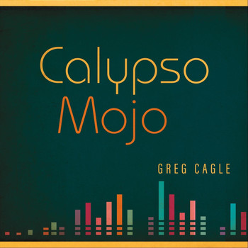 Greg Cagle - Calypso Mojo