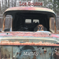 Los Goutos - Mighty (Explicit)