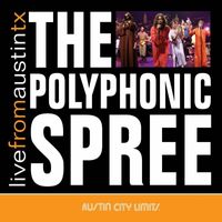 The Polyphonic Spree - Live From Austin, TX