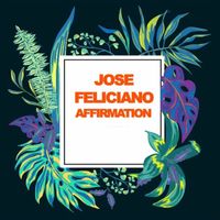 José Feliciano - Affirmation