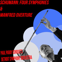 Robert Schumann - Schumann Symphonies No. 1-4 & Manfred Overture