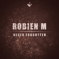 Robien M - Never Forgotten