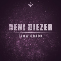 Deni Diezer - Slow Crack