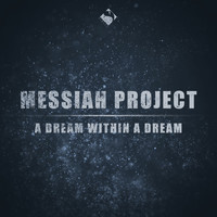 Messiah Project - A Dream Within a Dream