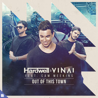 Hardwell and VINAI featuring Cam Meekins - Out Of This Town