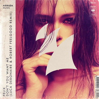 Felix - Don't You Want Me (Luca Debonaire & Robert Feelgood Remix)