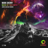 Mark Sherry - Music of the Earth (John Askew Remix)