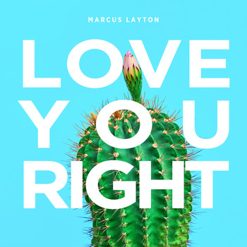 Marcus Layton - Love You Right