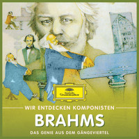 Will Quadflieg - Wir Entdecken Komponisten: Johannes Brahms – Das Genie aus dem Gängeviertel