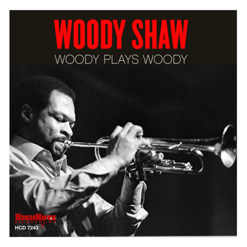 Woody Shaw - Woody Plays Woody (Recorded Live at the Keystone Korner)