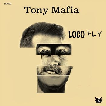 Tony Mafia - Loco Fly