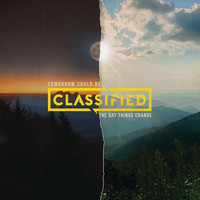 Classified - Tomorrow Could Be The Day Things Change (Explicit)