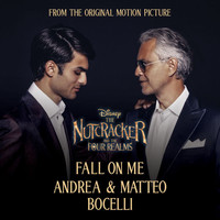 Andrea Bocelli, Matteo Bocelli - Fall On Me (From Disney's "The Nutcracker And The Four Realms")