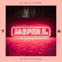 Jasper Street Co. - My Soul Is A Witness