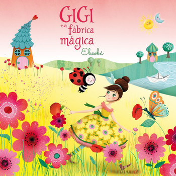 Gigi E A Fábrica Mágica - Ebaobá