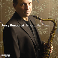 Jerry Bergonzi - Tenor of the Times