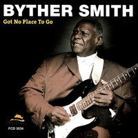 Byther Smith - Got No Place to Go