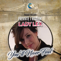 Lady Lex - You'll Never Find