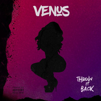 Venus - Throw It Back (Explicit)