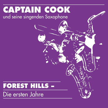 Captain Cook Und Seine Singenden Saxophone - Forest Hills - Die ersten Jahre