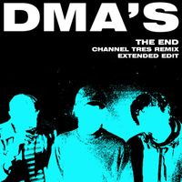 DMA's - The End (Channel Tres Remix;Extended Edit)