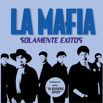 La Mafia - Solamente Exitos