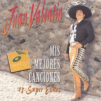 Juan Valentin - Mis Mejores Canciones - 15 Super Éxitos