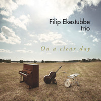 Filip Ekestubbe Trio - On a Clear Day
