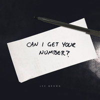 Lee Brown - Can I Get Your Number