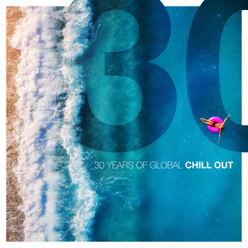 Various Artists - 30 Years of Global Chill Out