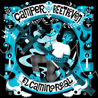 Camper Van Beethoven - El Camino Real (Bonus Edition)
