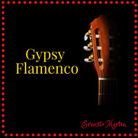 Ernesto Martin - Gypsy Flamenco