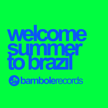 Various Artists - Welcome Summer to Brazil Bambole Records