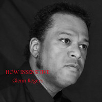 Glenn Rogers - How Insensitive