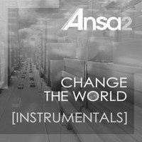 Ansa2 - Change the World [Instrumentals]