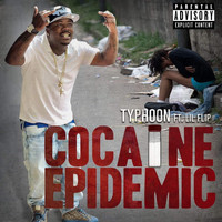 Typhoon - Cocaine Epidemic (feat. Lil Flip) (Explicit)