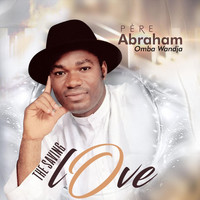 Père Abraham - The Saving Love