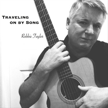 Robbie Taylor - Traveling on by Song