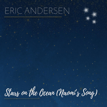 Eric Andersen - Stars on the Ocean (Naomi's Song)