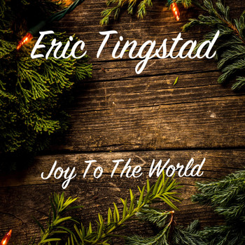 Eric Tingstad - Joy to the World