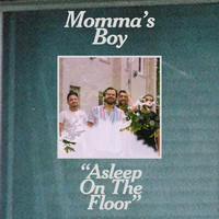 Momma's Boy - Asleep on the Floor (Demo)