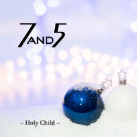 7and5 - Holy Child