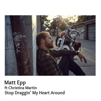 Matt Epp - Stop Draggin' My Heart Around (feat. Christina Martin)